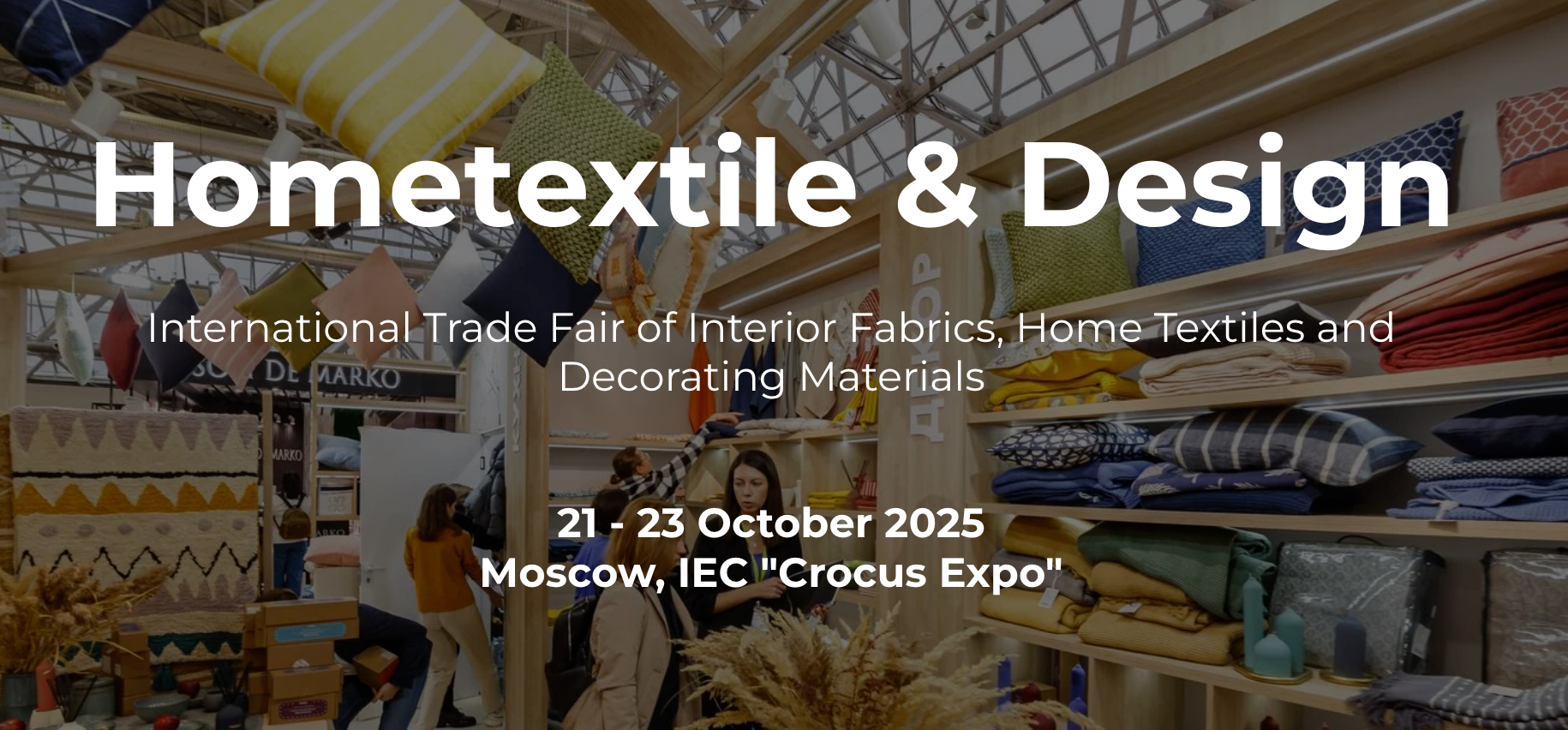 俄罗斯国际家用及室内纺织品展览会 Hometextile & Design